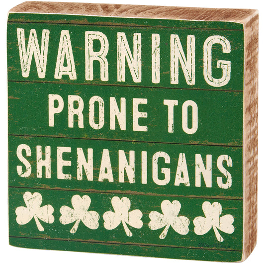 Warning Prone to Shenanigans block sign